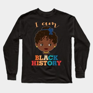 I am Black History, African American, Afrocentric, Black Girl, Black Culture, Black Woman Long Sleeve T-Shirt